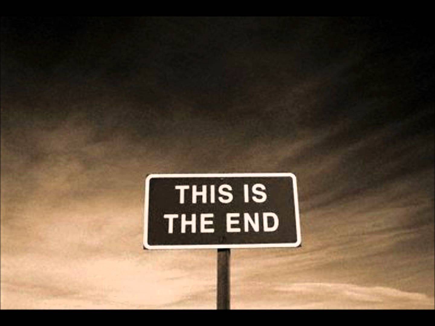 THIS IS THE END SIGN